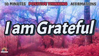 Positive Thinking Affirmations: I AM Grateful