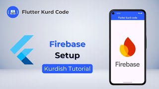 Flutter Firebase Setup🚀🔥 - Kurdish Tutorial | فێرکاری فڵەتەر بە کوردی