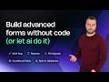 Build powerful forms with AI in just 5 minutes
