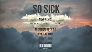 Download Lagu So Sick Ne-Yo Remix - Treacherous Twins vs Kiss it better vs Baby it’s you MP3