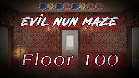 Evil Nun Maze Floor 100 | evil nun maze endless escape | evil nun maze | evil nun maze gameplay