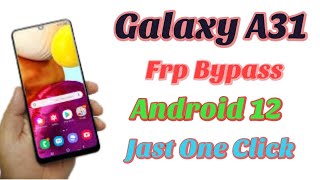 Galaxy A31 frp bypass Android 12 / A31,A51,A71 Google account bypass last security,2023