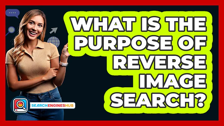 What Is The Purpose Of Reverse Image Search?