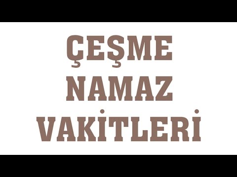 cesme namaz vakitleri youtube