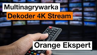  Orange Ekspert - Multinagrywarka - Dekoder 4K Stream