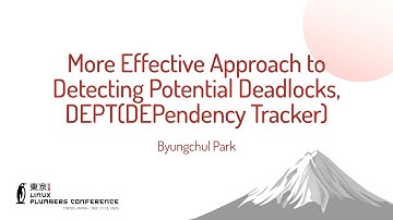 More Effective Approach to Detecting Potential Deadlocks, DEPT(DEPendency Track... Mr Byungchul Park