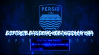 DJ PERSIB BANDUNG KEBANGGAN KITA