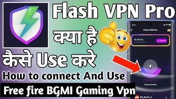 Flash Vpn Pro Kaise Use Kare ।। how to use Flash Vpn Pro app ।। Flash Vpn Pro App