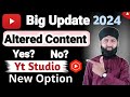 New Option on YT Studio | Altered Content on YouTube | YT Updates 2024 | Shafqat Tech