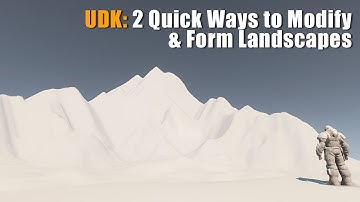 UDK: 2 Quick Ways to Modify and Form Landscapes Tutorial