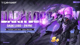 Outstanding DPS Power! Dark Lord - Payne Premiere Unveiled! - TITAN WAR