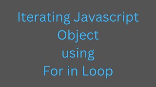 Iterating Javascript object using for in loop