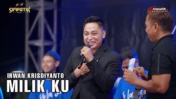MILIK KU - IRWAN KRISDIYANTO - LIVE DUDUK SAMPEAN GRESIK FT KLK AUDIO -  SIMPATIK MUSIC