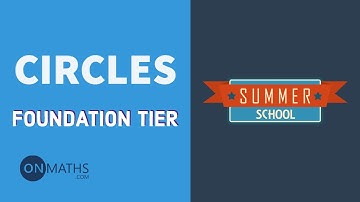 Circles - Exam Walkthrough - GCSE Maths - Summer School - Onmaths
