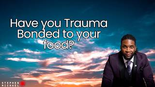 The Food Trauma Bond Theory