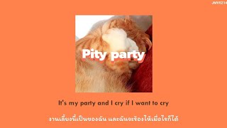 [Thaisub/แปลเพลง] Pity Party - melanie martinez