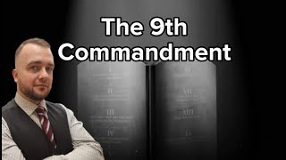 The 10 Commandments: The 9th Commandment