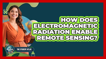 How Does Electromagnetic Radiation Enable Remote Sensing?