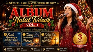 SPESIAL LAGU NATAL TERBARU 2026 - 2027 | ALBUM NATAL TERBAIK VOL. 1 (Full Audio Jernih)