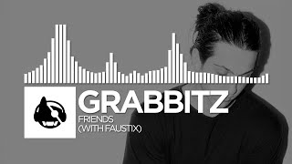 Grabbitz - Friends (with Faustix) [Friends EP]