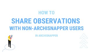 ArchiSnapper - share observations with non-ArchiSnapper users