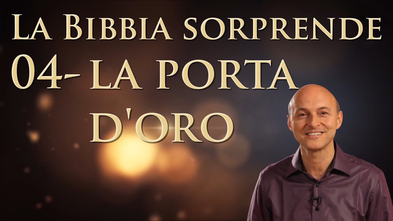 04 - La Porta d'Oro  - La Bibbia Sorprende