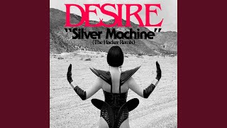 The Hacker x Desire - Silver Machine