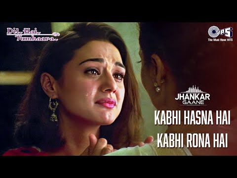 Kabhi Hasna Hai Kabhi Rona Hai Audio Jhankar Preity Zinta Tauseef Akhtar Dil Hai Tumhaara