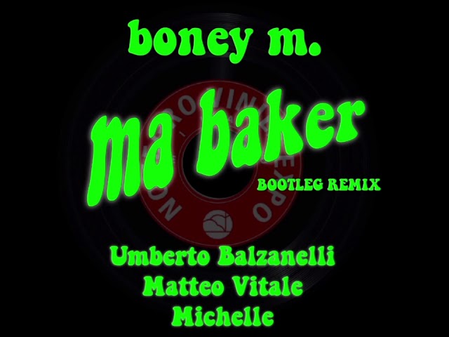 Boney M - Ma Baker (Umberto Balzanelli, Matteo Vitale, Michelle Bootleg Remix)