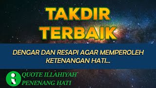 Quote Illahiyah - Takdir Terbaik | Penenang Hati