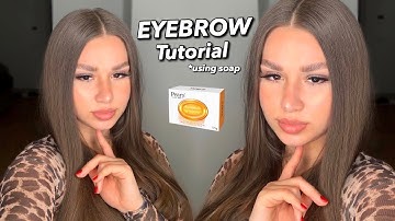 HOW I DO MY SOAP EYEBROWS!! Fluffy Bushy MODEL SOAP BROWS