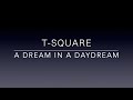【EWI演奏用カラオケ】A DREAM IN A DAYDREAM / T-SQUARE