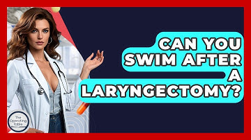 Can You Swim After A Laryngectomy? - The Operating Table
