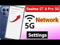 Realme gt 8 Pro 5g network settings | realme gt 8 Pro me 5g kaise chalaye/realme p4 Pro 5g network