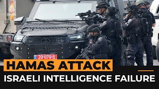 How did Israeli intelligence fail to stop Hamas attack | Al Jazeera Newsfeed