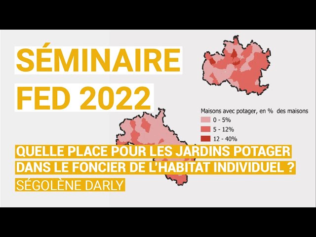 Ségolène DARLY - Quelle place pour les jardins potager dans le foncier de l’habitat individuel ?