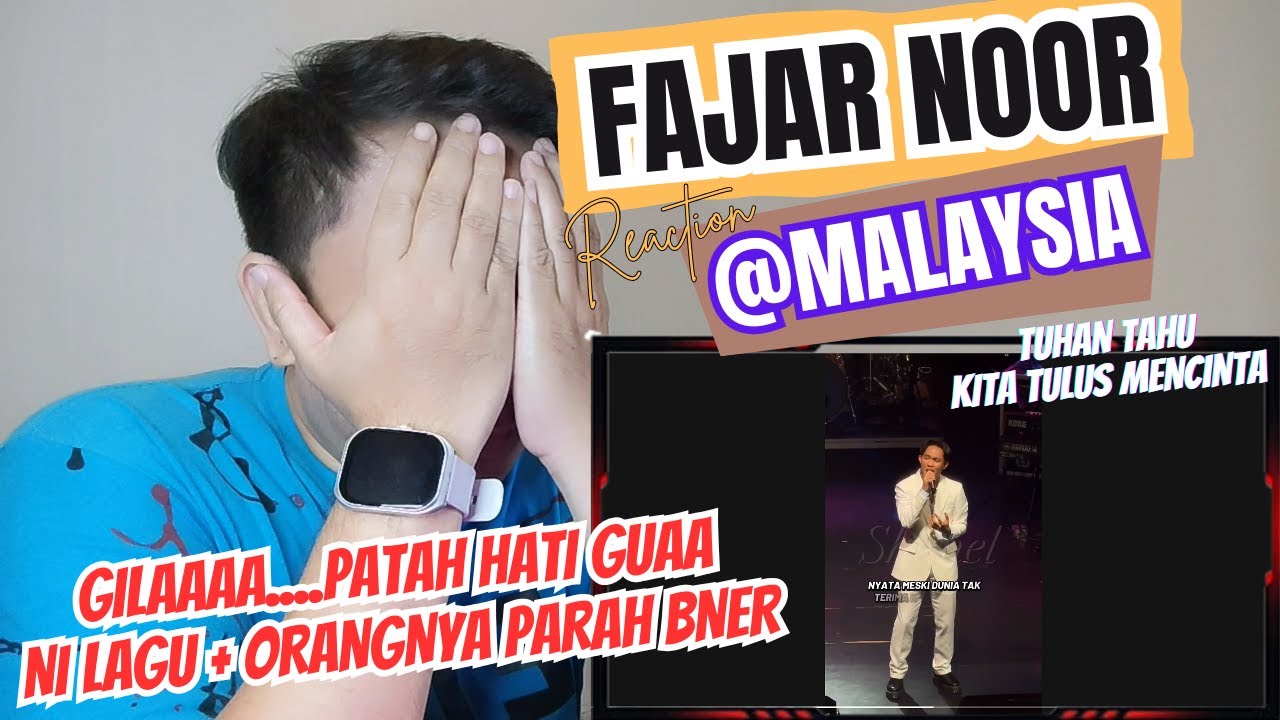 FAJAR NOOR @MALAYSIA - TUHAN TAHU KITA SALING CINTA❗REACTION ❗PATAH HATI GUAAAA...KACO NI LAGU!