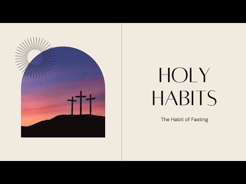 The Habit of Fasting