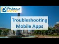 Troubleshooting Mobile Apps - CompTIA A+ 220-1002 - 3.4