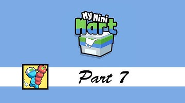 My Mini Mart l Part 7