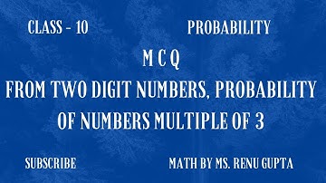 Class 10 Math || From two digit number, probability of numbers multiple of 3  || Probability