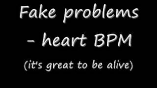 Video thumbnail of "Heart BPM - fake problems  (yehhhh)"