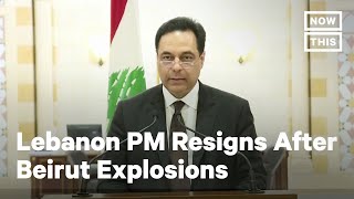 Lebanon’s PM Resigns Following Beirut Explosions | NowThis