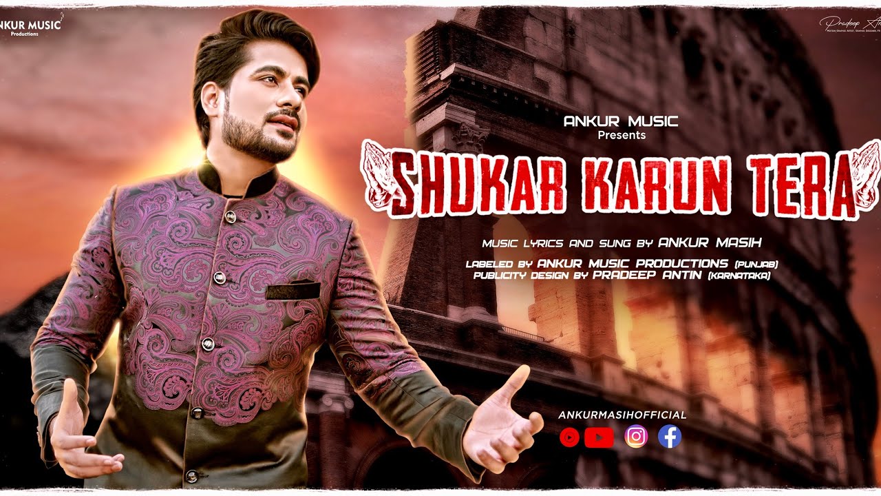 SHUKAR KARUN TERA   ANKUR MASIH   New Masihi Geet   New Christian Song 2020