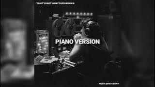 That's Not How This Works (Piano Version) - Charlie Puth feat. Dan   Shay