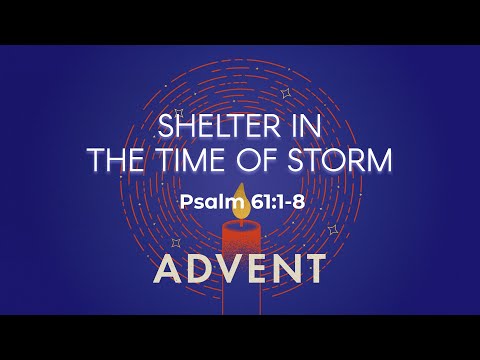 GCC Canvas - Shelter in the Time of Storm (Psalm 61:1-8) - 12/10/23