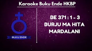 BUKU ENDE | BE HKBP 371 : 1 - 3 BURJU MA HITA MARDALANI ( KARAOKE + LIRIK )