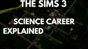 The Sims 3 Science Career Explained