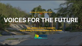 Laredo Climate Cohort: Youth Rising for Climate Action on the Border