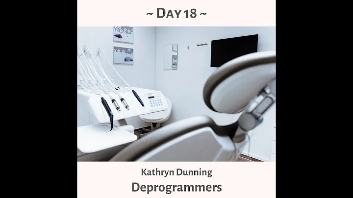 90 Day Dental Day 18- Kathryn Dunning - Deprogramm...